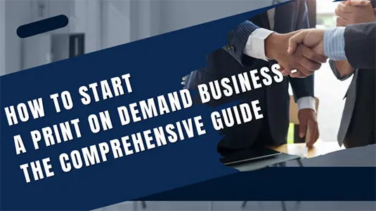 How to start a print on demand business – The Comprehensive Guide